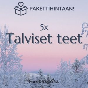 5x Talviset teet - irtotee - teetarjous - teekauppa - Mandragora - laadukas tee