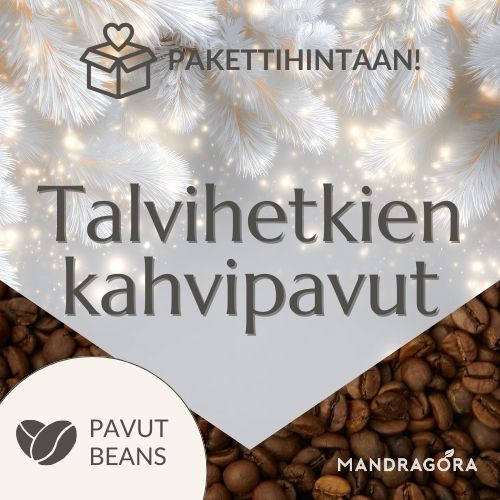 Talvihetkien Kahvipavut - Maustekahvi - papukahvi - kahvikauppa - laadukaskahvi - erikoiskahvi - Mandragora - kahvitarjous